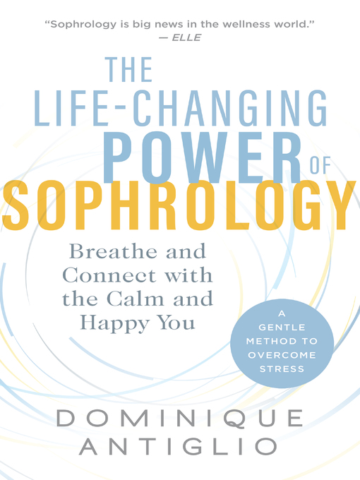 Title details for The Life-Changing Power of Sophrology by Dominique Antiglio - Available